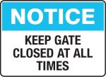 Notice - Keep Gate Closed At All Times