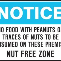 Notice - No Food With Peanuts... Nut Free Zone Sign